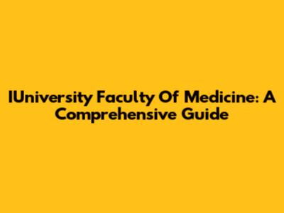IUniversity Faculty Of Medicine: A Comprehensive Guide