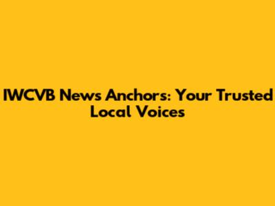 IWCVB News Anchors: Your Trusted Local Voices