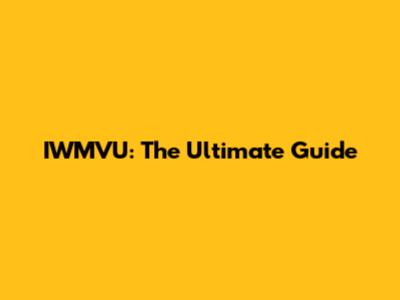 IWMVU: The Ultimate Guide