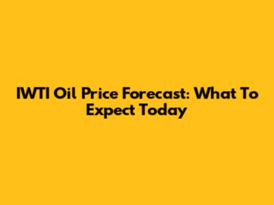 IWTI Oil Price Forecast: What To Expect Today