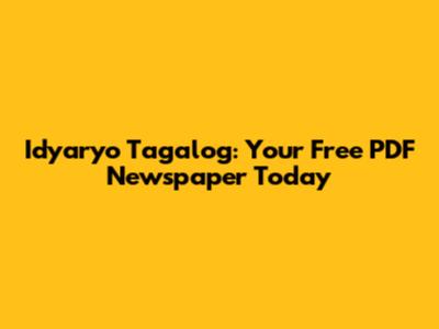 Idyaryo Tagalog: Your Free PDF Newspaper Today