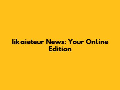 Iikaieteur News: Your Online Edition