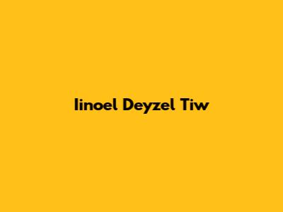 Iinoel Deyzel Tiw