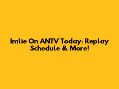 Imlie On ANTV Today: Replay Schedule & More!