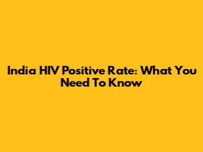 India HIV Positive Rate: What You Need To Know