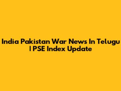 India Pakistan War News In Telugu | PSE Index Update