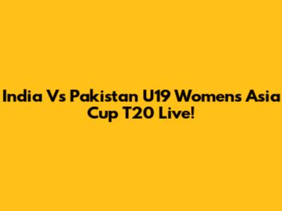 India Vs Pakistan U19 Women's Asia Cup T20 Live!