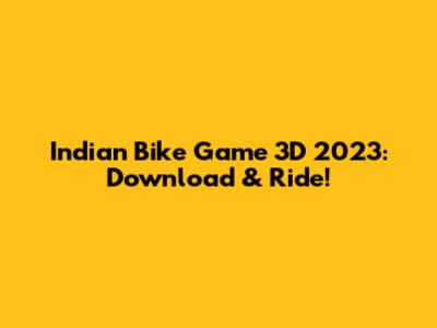 Indian Bike Game 3D 2023: Download & Ride!