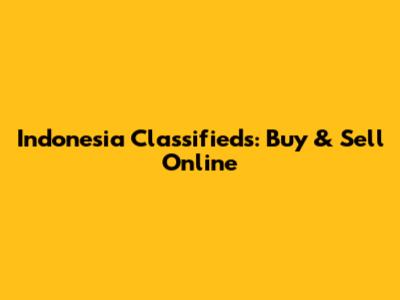 Indonesia Classifieds: Buy & Sell Online