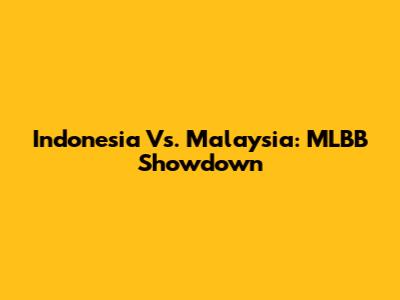 Indonesia Vs. Malaysia: MLBB Showdown