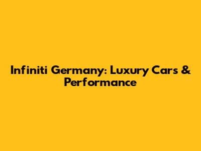 Infiniti Germany: Luxury Cars & Performance