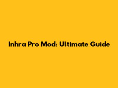 Inhra Pro Mod: Ultimate Guide