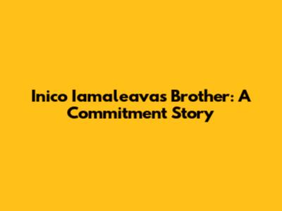 Inico Iamaleava's Brother: A Commitment Story
