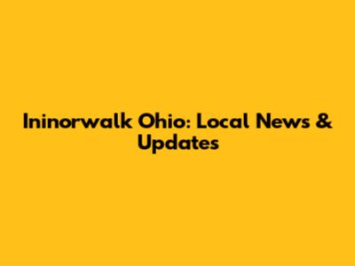 Ininorwalk Ohio: Local News & Updates