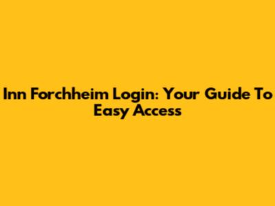 Inn Forchheim Login: Your Guide To Easy Access