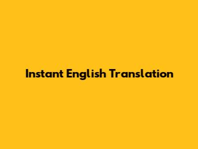 Instant English Translation