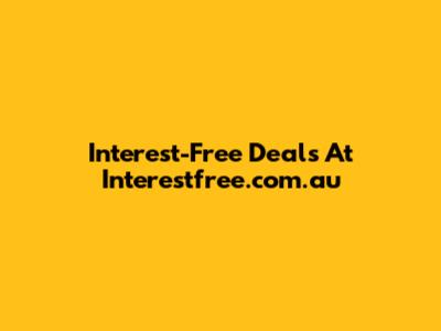 Interest-Free Deals At Interestfree.com.au