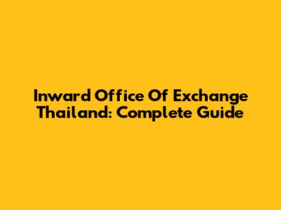 Inward Office Of Exchange Thailand: Complete Guide