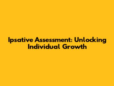Ipsative Assessment: Unlocking Individual Growth