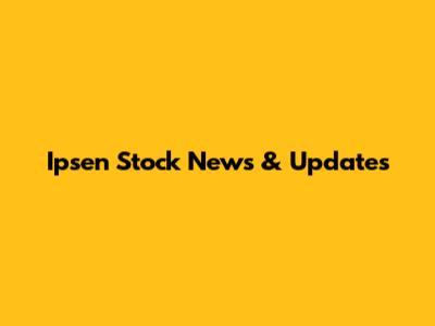 Ipsen Stock News & Updates