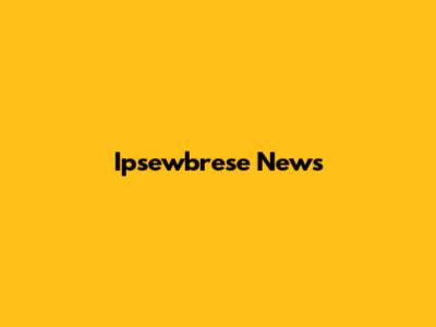 Ipsewbrese News