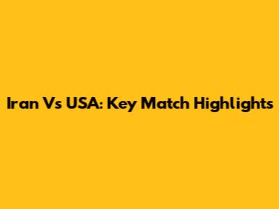 Iran Vs USA: Key Match Highlights