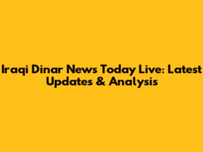 Iraqi Dinar News Today Live: Latest Updates & Analysis