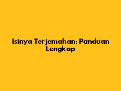 Isinya Terjemahan: Panduan Lengkap