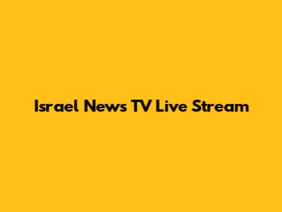 Israel News TV Live Stream