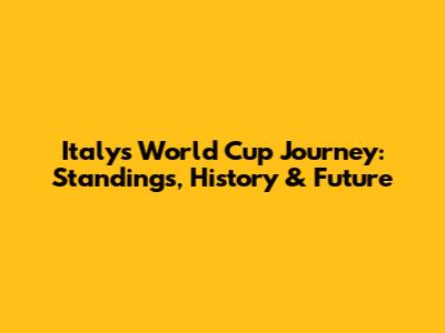 Italy's World Cup Journey: Standings, History & Future