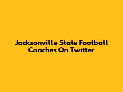 Jacksonville State Football Coaches On Twitter