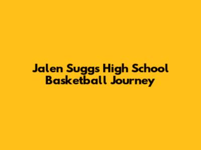 Jalen Suggs' High School Basketball Journey