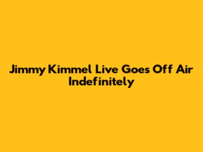 Jimmy Kimmel Live Goes Off Air Indefinitely