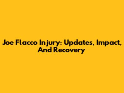 Joe Flacco Injury: Updates, Impact, And Recovery