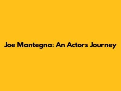 Joe Mantegna: An Actor's Journey