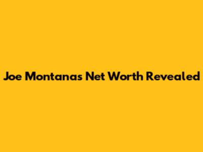 Joe Montana's Net Worth Revealed