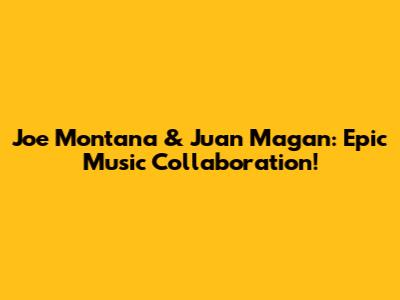 Joe Montana & Juan Magan: Epic Music Collaboration!