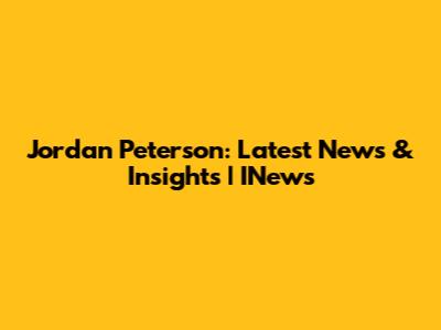 Jordan Peterson: Latest News & Insights | INews