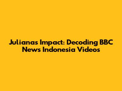 Juliana's Impact: Decoding BBC News Indonesia Videos