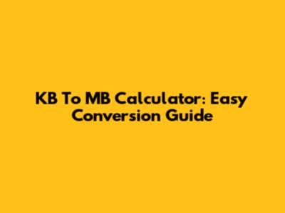 KB To MB Calculator: Easy Conversion Guide