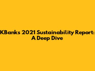 KBank's 2021 Sustainability Report: A Deep Dive
