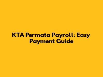 KTA Permata Payroll: Easy Payment Guide