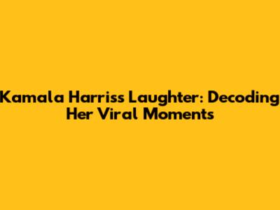 Kamala Harris's Laughter: Decoding Her Viral Moments