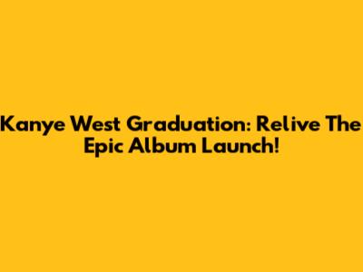 Kanye West Graduation: Relive The Epic Album Launch!