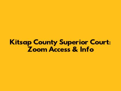 Kitsap County Superior Court: Zoom Access & Info