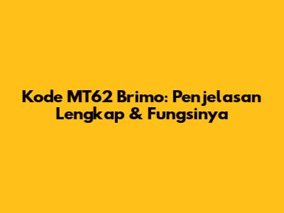 Kode MT62 Brimo: Penjelasan Lengkap & Fungsinya