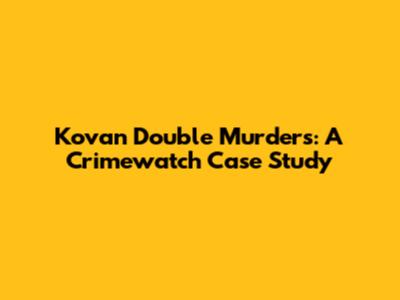 Kovan Double Murders: A Crimewatch Case Study