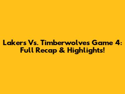 Lakers Vs. Timberwolves Game 4: Full Recap & Highlights!