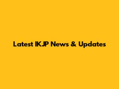 Latest IKJP News & Updates