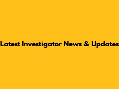 Latest Investigator News & Updates